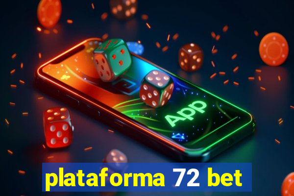 plataforma 72 bet